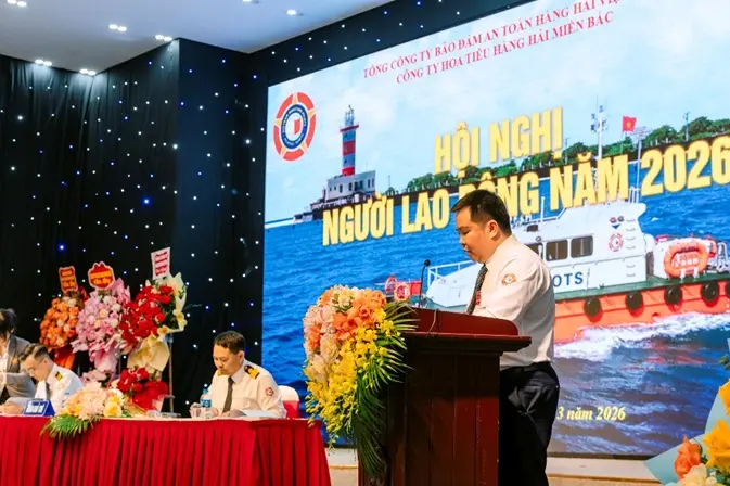 HỘI NGHỊ NGƯỜI LAO ĐỘNG 2026 - HOA TIÊU HÀNG HẢI MIỀN BẮC: ĐỒNG THUẬN CAO, QUYẾT TÂM ĐƯA DỊCH VỤ HOA TIÊU VIỆT NAM VƯƠN TẦM QUỐC TẾ